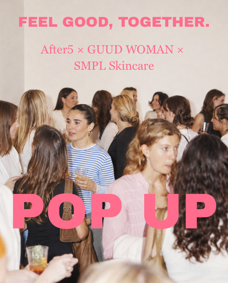 Amsterdam POP-UP: AFTER5 × GUUD WOMAN × SMPL SKINCARE | Saturday October 10